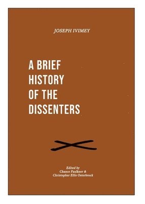 Joseph Ivimey, Chance Faulkner, Christopher Ellis Osterbrock - Brief History of the Dissenters, Häftad