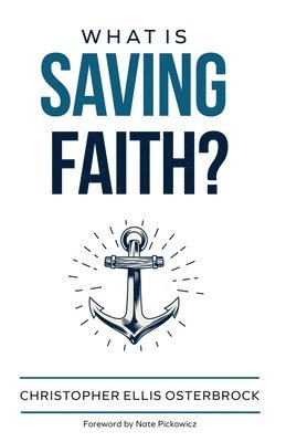 bokomslag What Is Saving Faith?