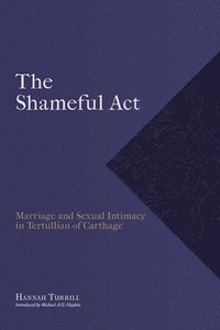 bokomslag &quot;The Shameful Act&quot;