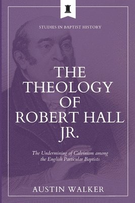 Austin Walker - Theology of Robert Hall Jr., Häftad