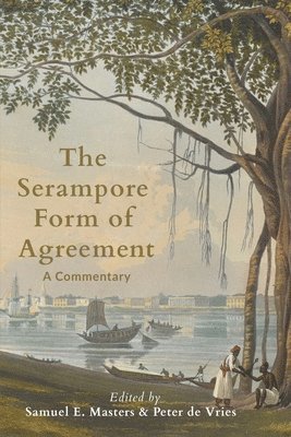 Samuel E Masters, Peter De Vries - Serampore Form of Agreement, Häftad