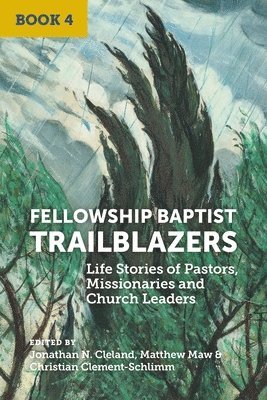 Jonathan N Cleland, Matthew Maw, Christian Clement-Schlimm, Jonathan N. Cleland, Matthew Maw - Fellowship Baptist Trailblazers, Häftad