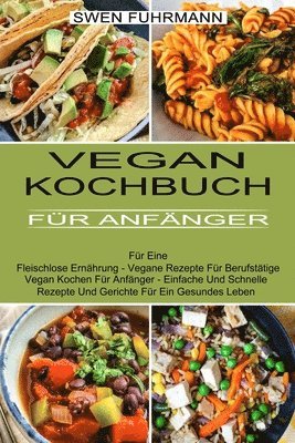 Swen Fuhrmann - Vegan Kochbuch Für Anfänger, Häftad