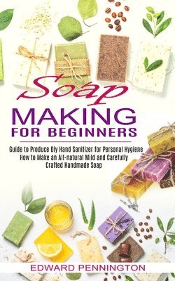 bokomslag Soap Making for Beginners