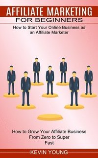 bokomslag Affiliate Marketing for Beginners