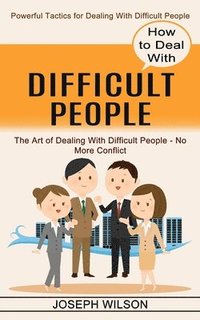 bokomslag How to Deal With Difficult People
