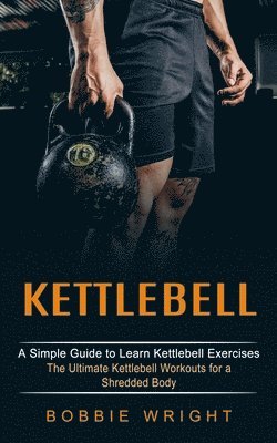 Bobbie Wright - Kettlebell, Häftad