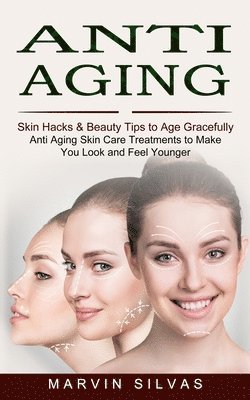 Marvin Silvas - Anti Aging, Häftad