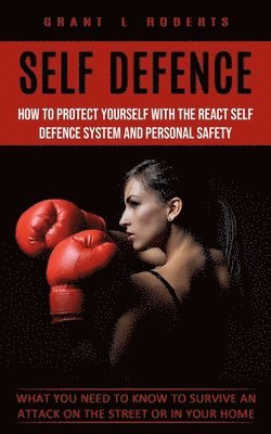 Grant L Roberts, Grant L. Roberts - Self Defense, Häftad