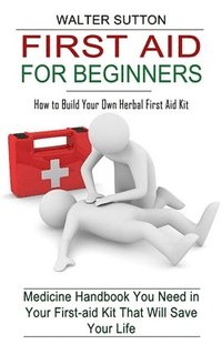 bokomslag First Aid for Beginners