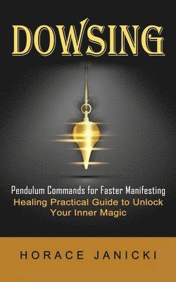 Horace Janicki - Dowsing, Häftad