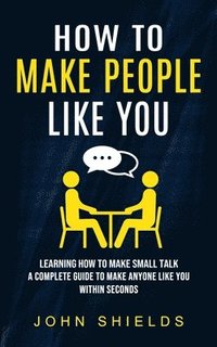 bokomslag How to Make People Like You