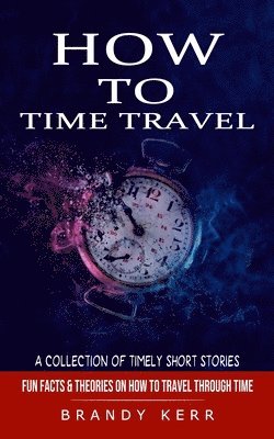 bokomslag How to Time Travel