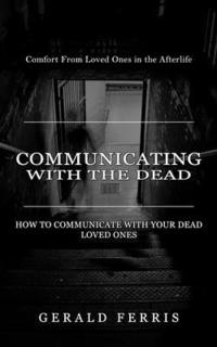 bokomslag Communicating With the Dead