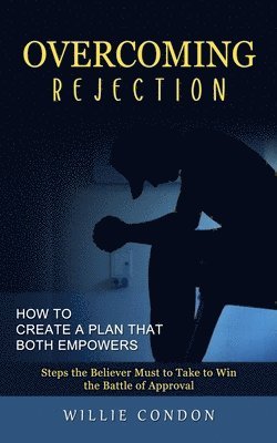 Overcoming Rejection 1