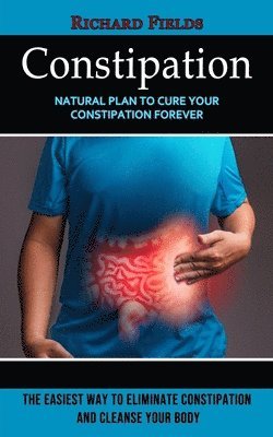 Richard Fields - Constipation, Häftad