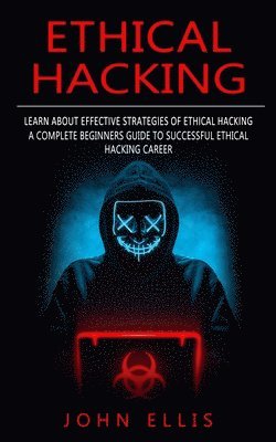 John Ellis - Ethical Hacking, Häftad