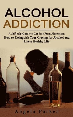 Parker - Alcohol Addiction, Häftad