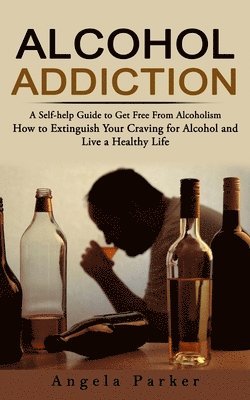bokomslag Alcohol Addiction