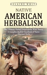 bokomslag Native American Herbalism