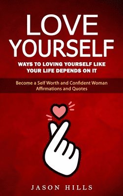 Jason Hills - Love Yourself, Häftad
