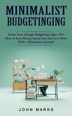 John Marks - Minimalist Budgeting, Häftad