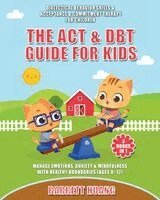 Barrett Huang - ACT & DBT Guide for Kids (3 Books in 1), Häftad