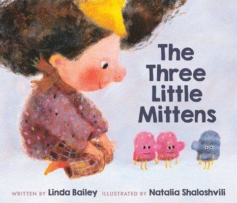Linda Bailey, Natalia Shaloshvili - Three Little Mittens, Inbunden
