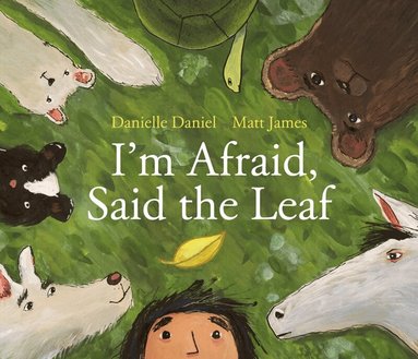 Danielle Daniel - I'm Afraid, Said the Leaf, Inbunden