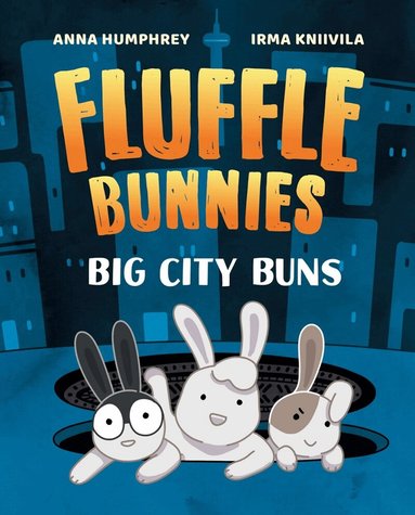 Anna Humphrey, Irma Kniivila - Big City Buns (Fluffle Bunnies, Book 2), Inbunden