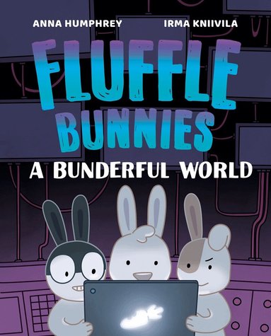 Anna Humphrey, Irma Kniivila - Bunderful World (Fluffle Bunnies, Book 3), Häftad