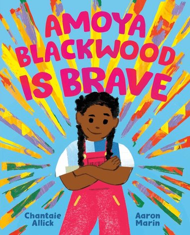 Chantaie Allick, Aaron Marin - Amoya Blackwood Is Brave, Inbunden