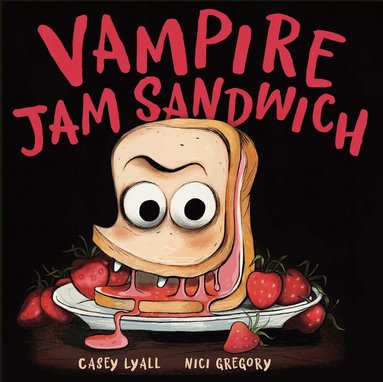 Casey Lyall, Nici Gregory - Vampire Jam Sandwich, Inbunden