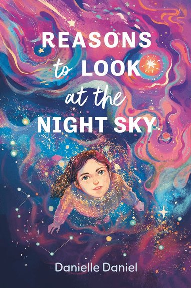Danielle Daniel - Reasons to Look at the Night Sky, Inbunden