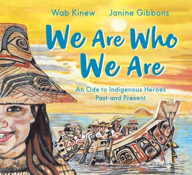 bokomslag We Are Who We Are: An Ode to Indigenous Heroes Past and Present