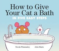 bokomslag How To Give Your Cat A Bath