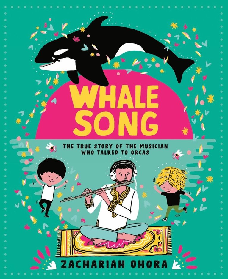 Zachariah Ohora - Whalesong: The True Story of the Musician Who Talked to Orca, Inbunden