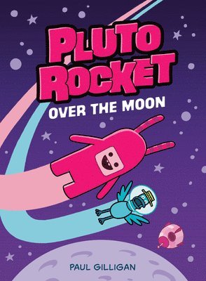 Pluto Rocket: Over the Moon (Pluto Rocket #4) 1