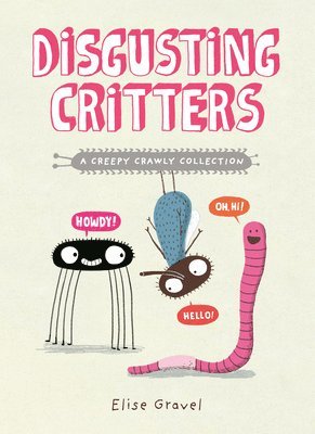 Disgusting Critters: A Creepy Crawly Collection 1
