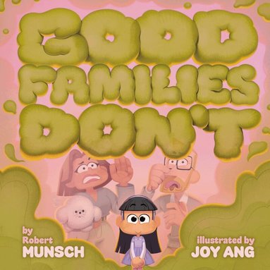 Robert Munsch, Joy Ang - Good Families Don't, Inbunden