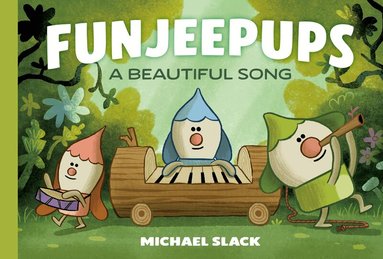 Michael Slack - Funjeepups: A Beautiful Song, Inbunden