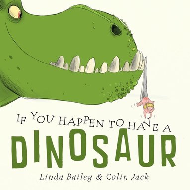 Linda Bailey, Colin Jack - If You Happen to Have a Dinosaur, Häftad