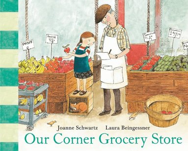Joanne Schwartz, Laura Beingessner - Our Corner Grocery Store, Inbunden