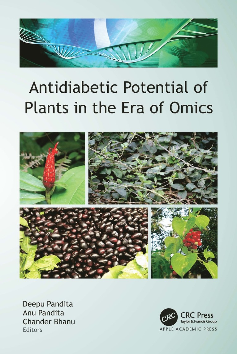 Deepu Pandita, Anu Pandita, Chander Bhanu - Antidiabetic Potential of Plants in the Era of Omics, Inbunden