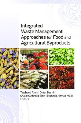 Integrated Waste Management Approaches for Food and Agricultural Byproducts 1