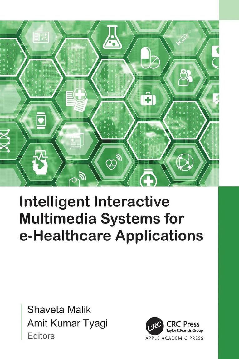 Shaveta Malik, Amit Kumar Tyagi - Intelligent Interactive Multimedia Systems for e-Healthcare Applications, Inbunden
