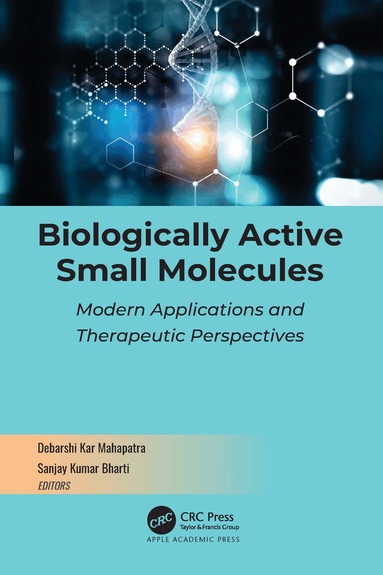 Debarshi Kar Mahapatra, Sanjay Kumar Bharti - Biologically Active Small Molecules, Inbunden