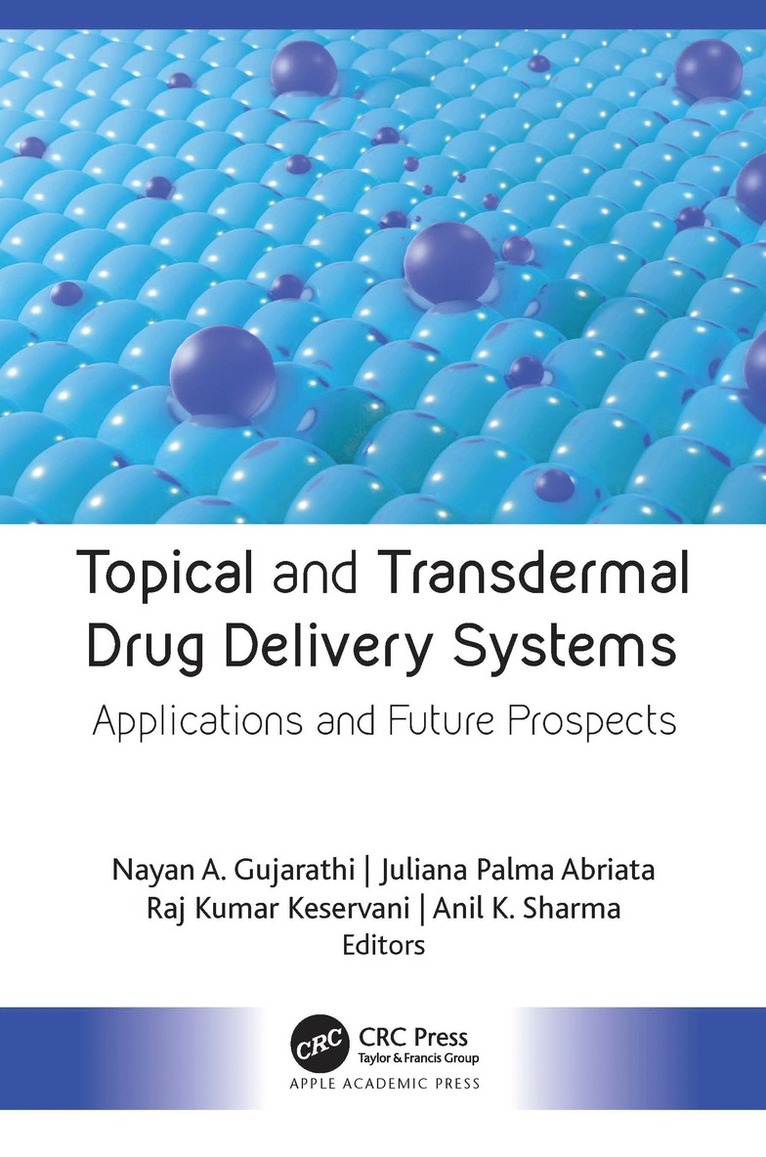 Nayan A. Gujarathi, Juliana Palma Abriata, Raj Kumar Keservani, Anil K. Sharma - Topical and Transdermal Drug Delivery Systems, Inbunden