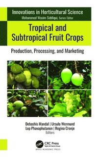 bokomslag Tropical and Subtropical Fruit Crops
