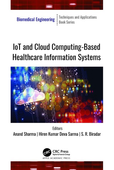 Anand Sharma, Hiren Kumar Deva Sarma, S. R. Biradar - IoT and Cloud Computing-Based Healthcare Information Systems, Inbunden